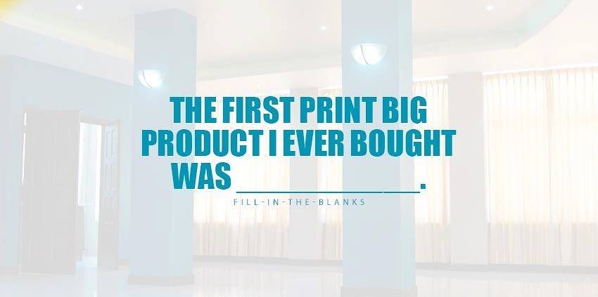 fill-in-the-blank.-the-first-print-big-product-i