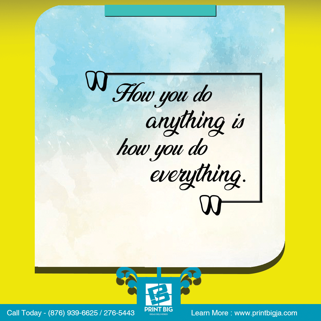 How You Do Anything Is How You Do Everything F